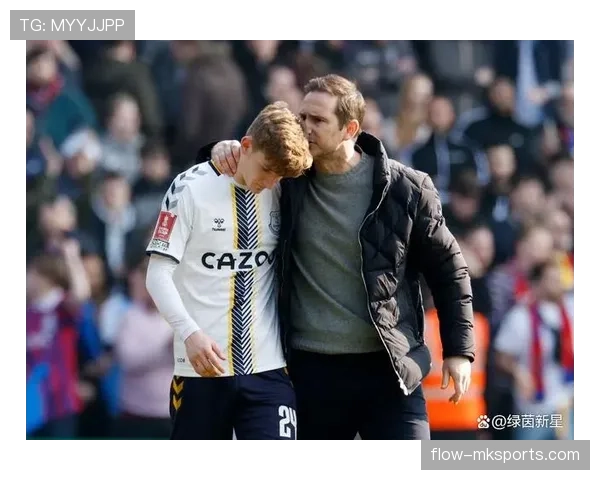 新星崛起与战术革新助力埃弗顿重回正轨